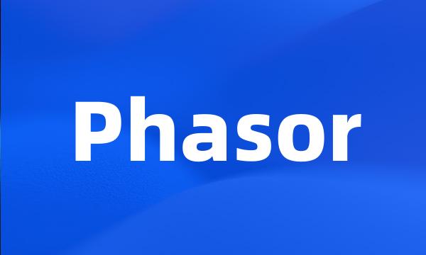 Phasor