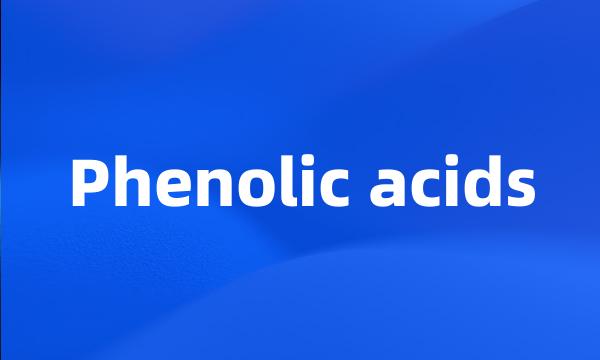 Phenolic acids