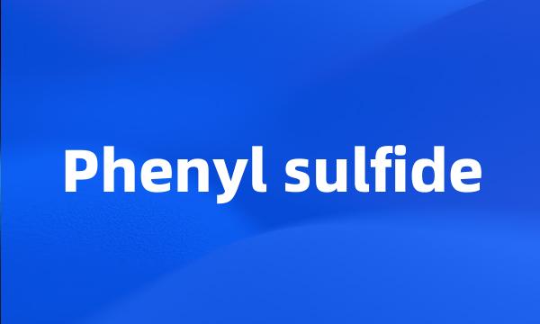 Phenyl sulfide