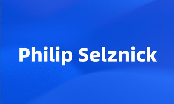 Philip Selznick