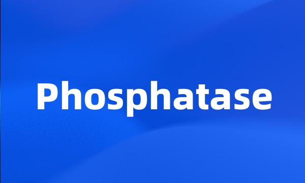 Phosphatase