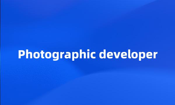 Photographic developer