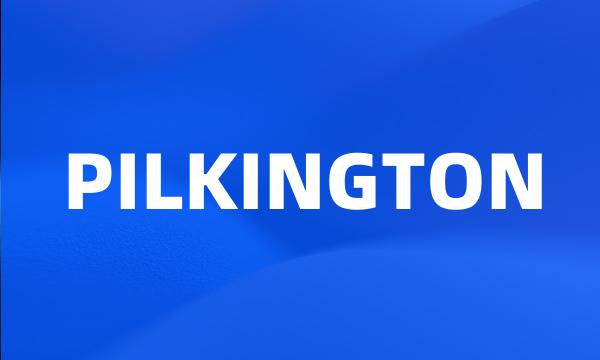 PILKINGTON