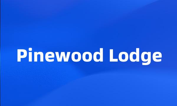 Pinewood Lodge