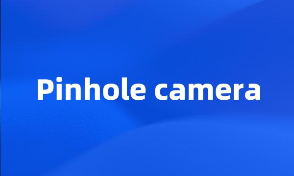 Pinhole camera