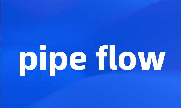 pipe flow