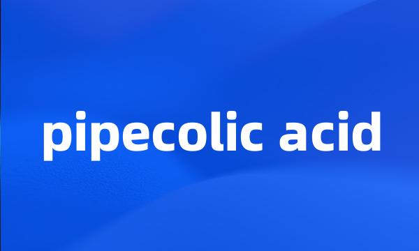 pipecolic acid