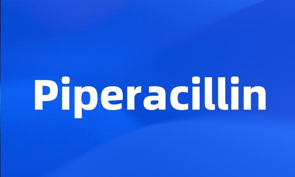 Piperacillin