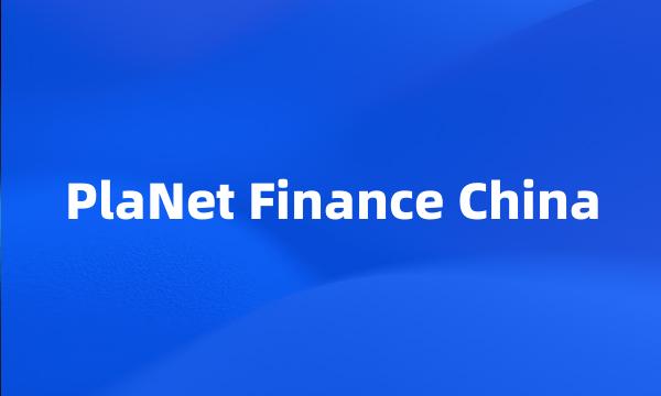 PlaNet Finance China