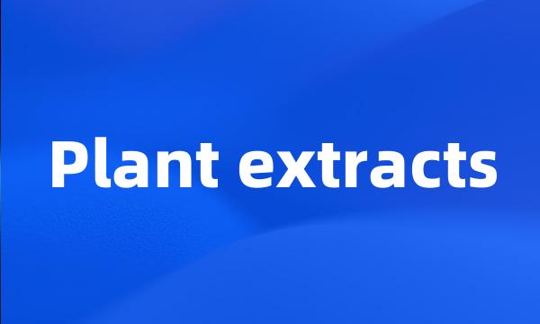 Plant extracts