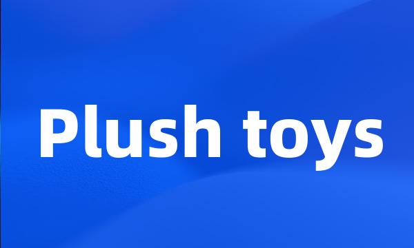 Plush toys