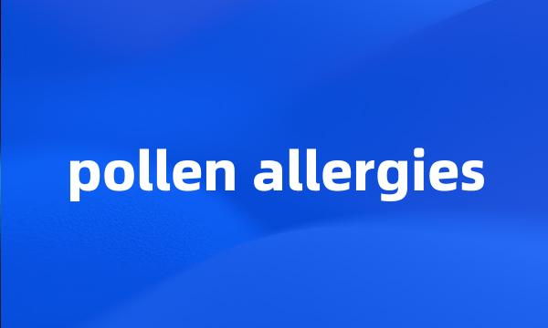 pollen allergies