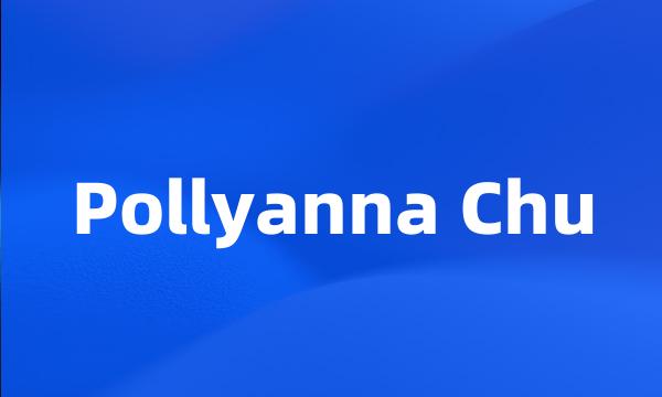 Pollyanna Chu