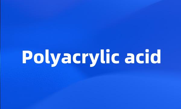 Polyacrylic acid