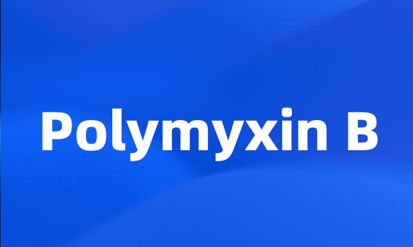 Polymyxin B