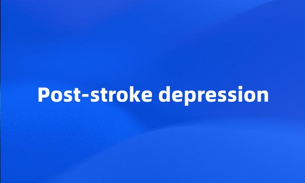 Post-stroke depression