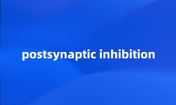 postsynaptic inhibition