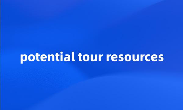 potential tour resources