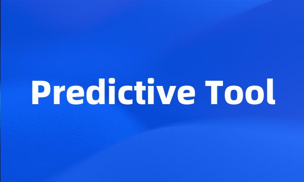 Predictive Tool