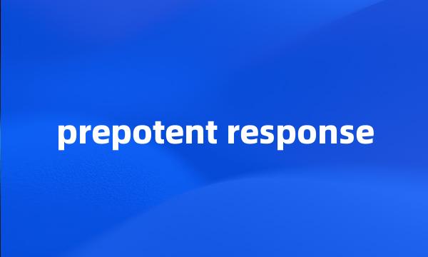 prepotent response