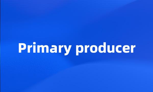 Primary producer