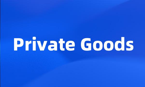 Private Goods