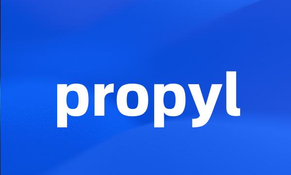 propyl