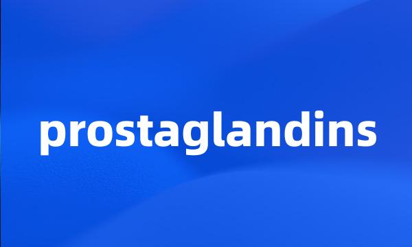 prostaglandins