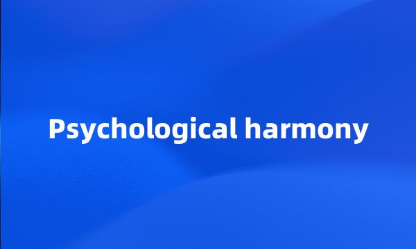 Psychological harmony