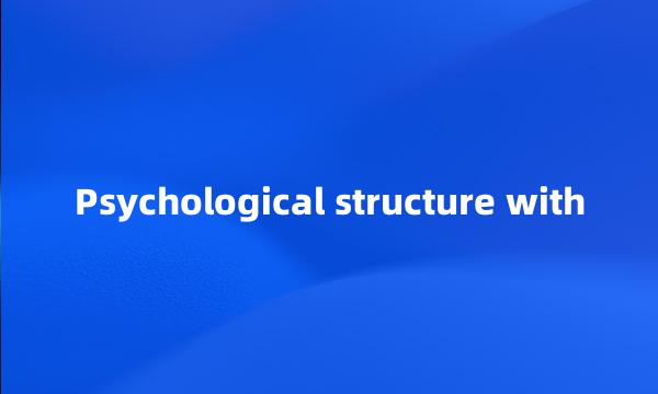 Psychological structure with