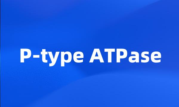 P-type ATPase