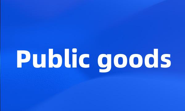 Public goods