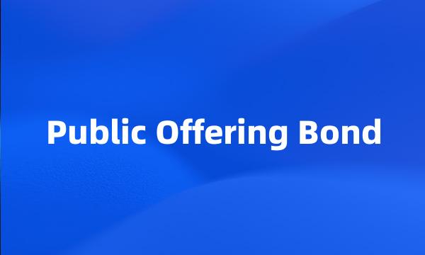 Public Offering Bond