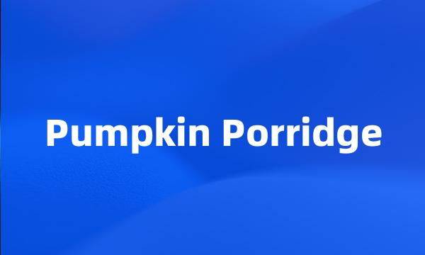 Pumpkin Porridge