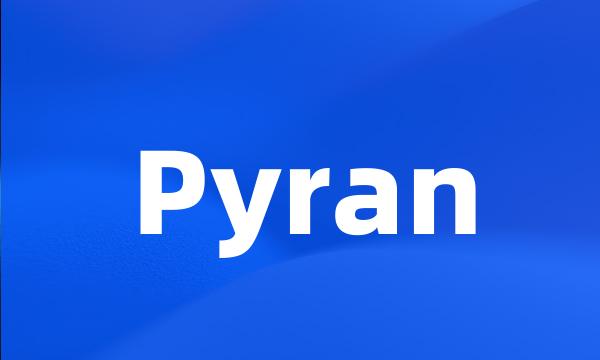 Pyran