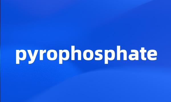 pyrophosphate