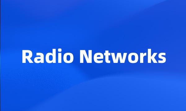 Radio Networks