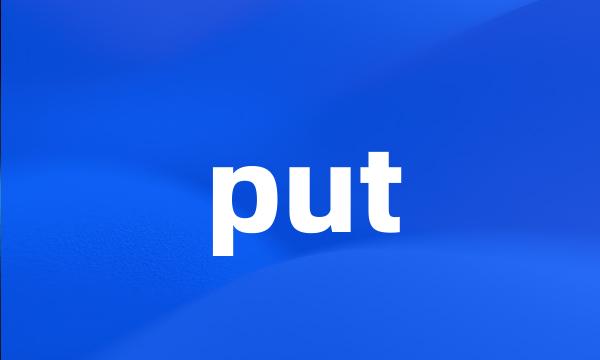 put