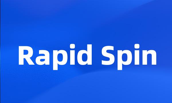 Rapid Spin