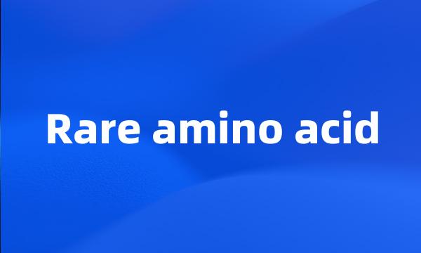 Rare amino acid