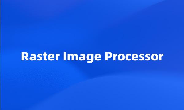 Raster Image Processor