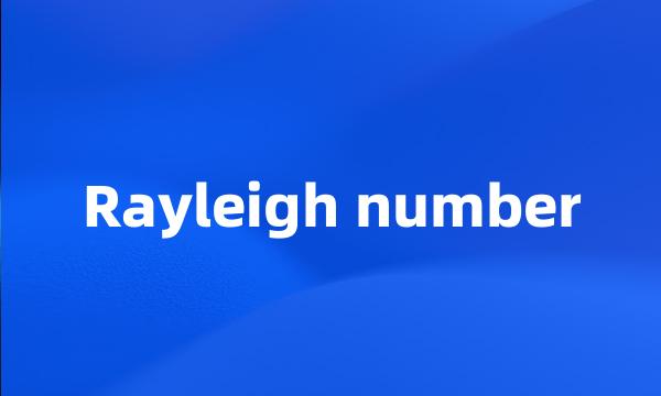 Rayleigh number