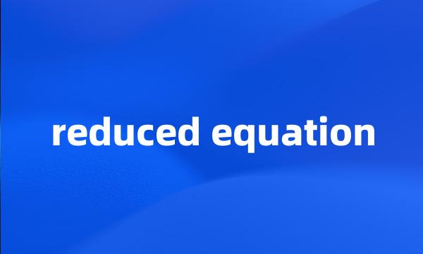 reduced equation