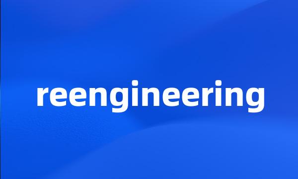 reengineering