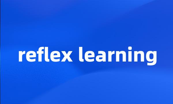 reflex learning