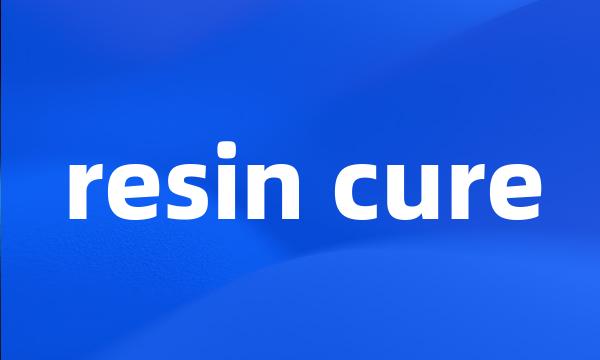 resin cure