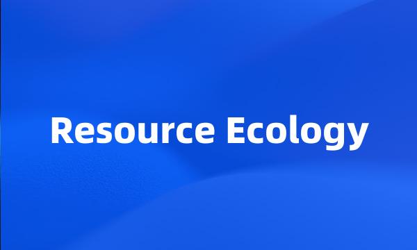 Resource Ecology