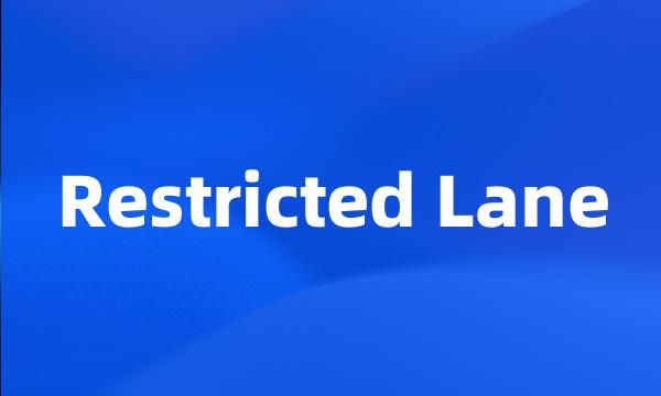 Restricted Lane