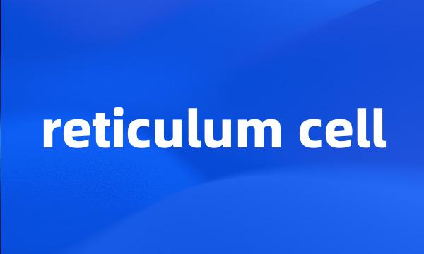 reticulum cell