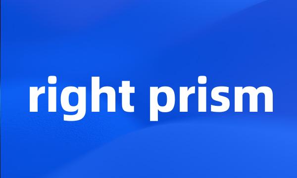 right prism